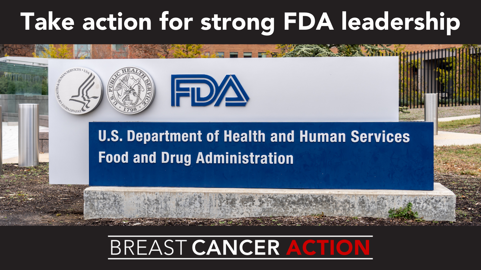 The US FDA building sign with text that reads Take Action for strong FDA leadership